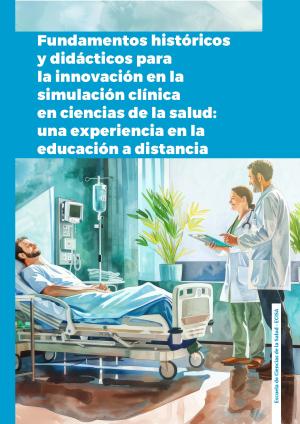 Fundamentos historicos y didácticos para la innovación en la simulación clínica