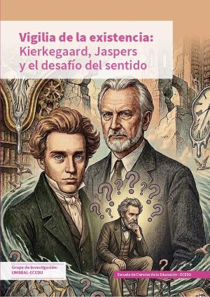 Vigilia de la existencia: Kierkegaard, Jaspers y el desafío del sentido
