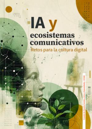 IA y Ecosistemas Comunicativos: Retos para la Cultura Digital